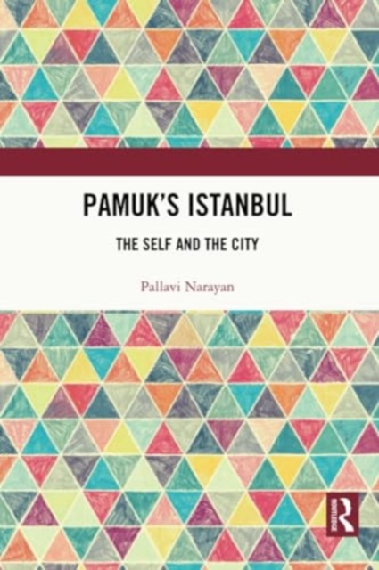 Pamuk's Istanbul : The Self and the City, Paperback / softback Book