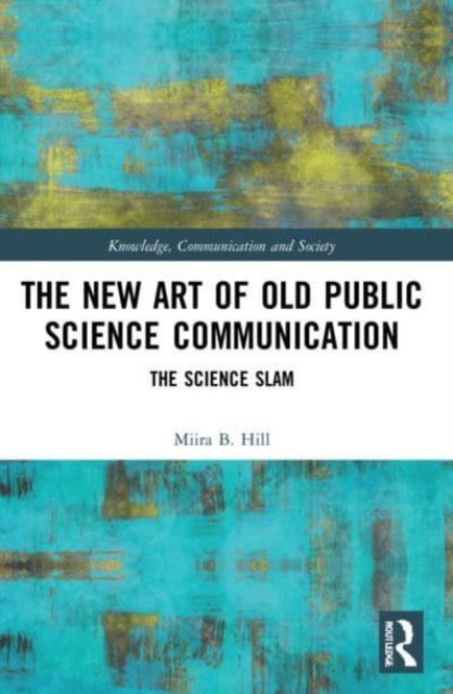 The New Art of Old Public Science Communication : The Science Slam, Paperback / softback Book