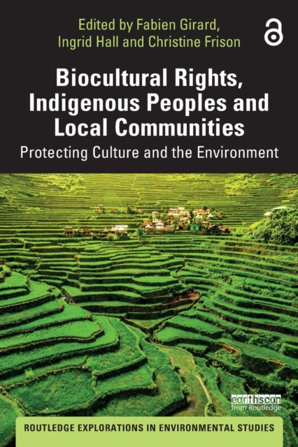 Biocultural Rights, Indigenous Peoples and Local Communities : Protecting Culture and the Environment, Paperback / softback Book