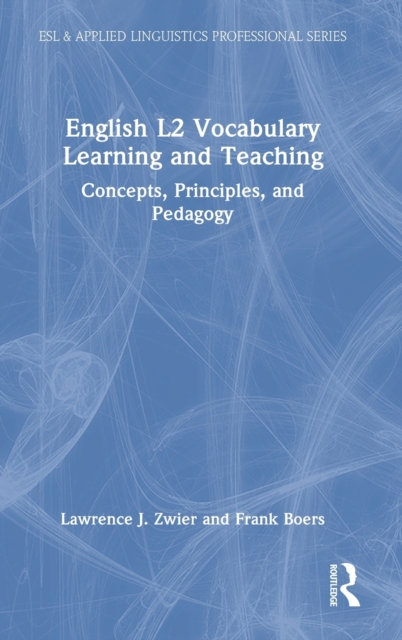 English L2 Vocabulary Learning and Teaching : Concepts, Principles, and Pedagogy, Hardback Book