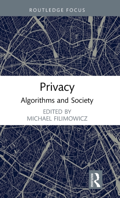 Privacy : Algorithms and Society, Hardback Book