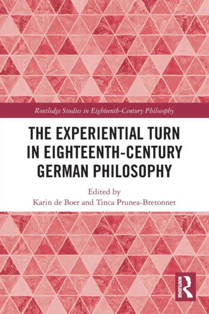 The Experiential Turn in Eighteenth-Century German Philosophy, Paperback / softback Book