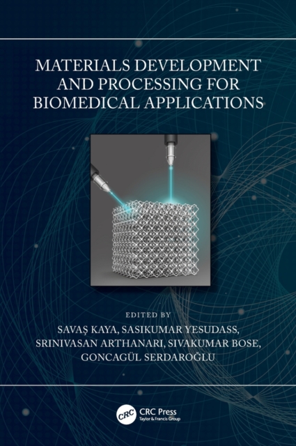 Materials Development and Processing for Biomedical Applications, Hardback Book