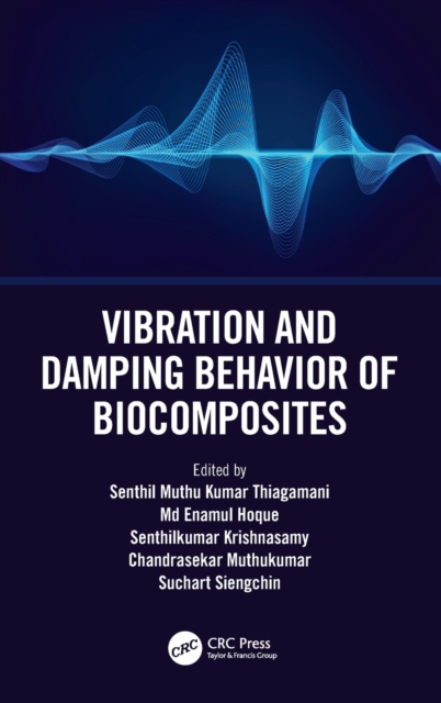 Vibration and Damping Behavior of Biocomposites, Hardback Book