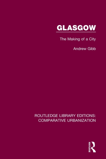 Glasgow : The Making of a City, Paperback / softback Book