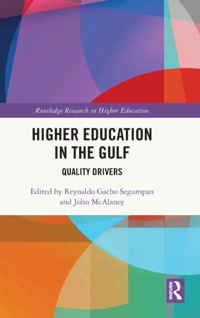 Higher Education in the Gulf : Quality Drivers, Hardback Book