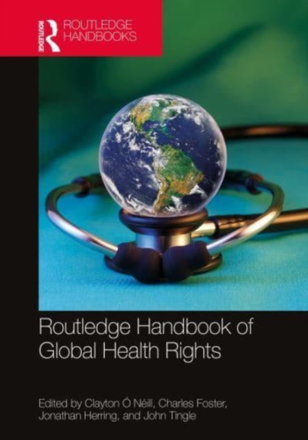 Routledge Handbook of Global Health Rights, Paperback / softback Book