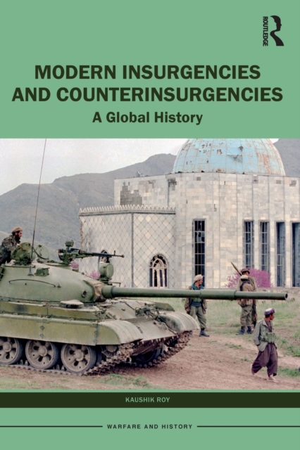 Modern Insurgencies and Counterinsurgencies : A Global History, Paperback / softback Book