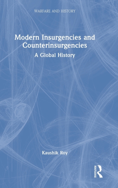 Modern Insurgencies and Counterinsurgencies : A Global History, Hardback Book