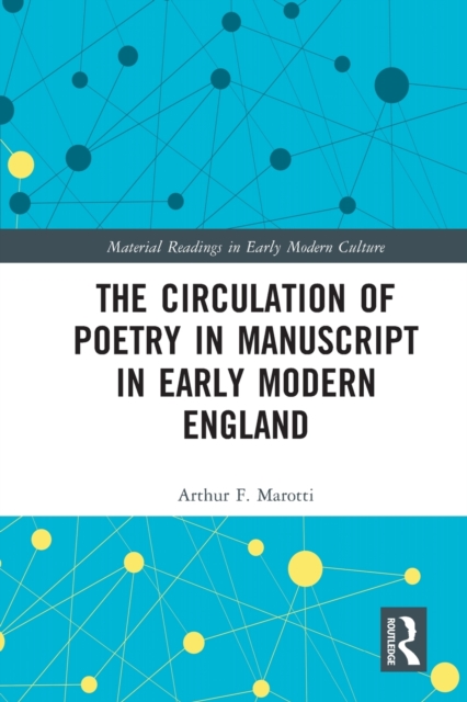 The Circulation of Poetry in Manuscript in Early Modern England, Paperback / softback Book
