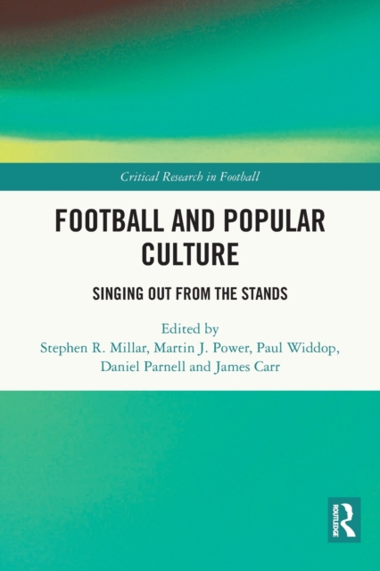 Football and Popular Culture : Singing Out from the Stands, Paperback / softback Book