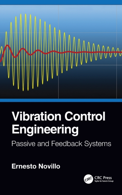 Vibration Control Engineering : Passive and Feedback Systems, Hardback Book