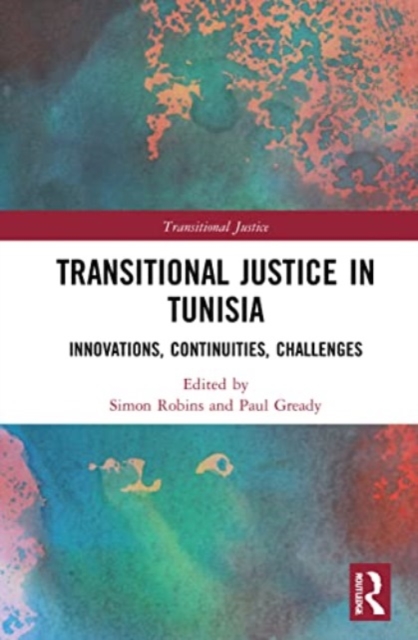Transitional Justice in Tunisia : Innovations, Continuities, Challenges, Paperback / softback Book