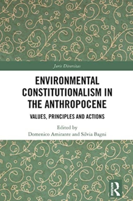 Environmental Constitutionalism in the Anthropocene : Values, Principles and Actions, Paperback / softback Book