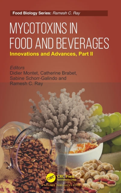 Mycotoxins in Food and Beverages : Innovations and Advances, Part II, Hardback Book