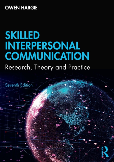 Skilled Interpersonal Communication : Research, Theory and Practice, Paperback / softback Book