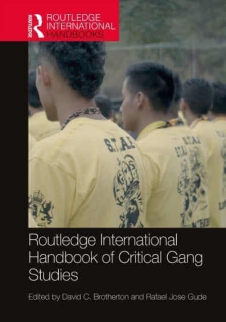 Routledge International Handbook of Critical Gang Studies, Paperback / softback Book