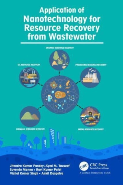 Application of Nanotechnology for Resource Recovery from Wastewater, Hardback Book