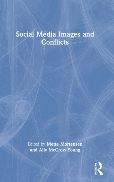 Social Media Images and Conflicts, Hardback Book