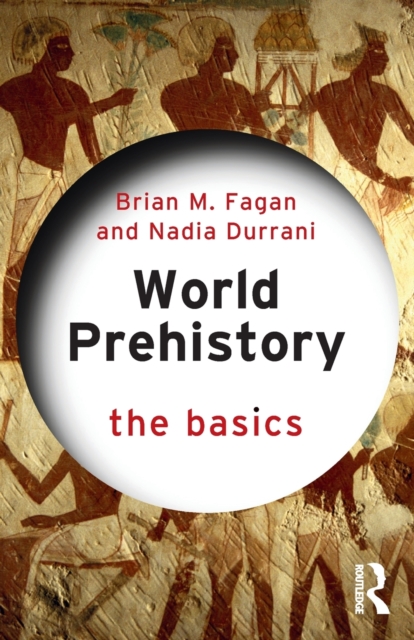 World Prehistory: The Basics, Paperback / softback Book