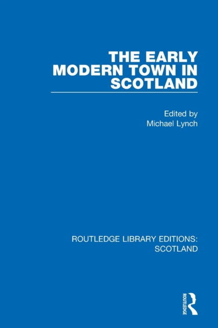The Early Modern Town in Scotland, Paperback / softback Book