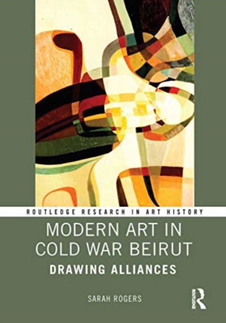 Modern Art in Cold War Beirut : Drawing Alliances, Paperback / softback Book