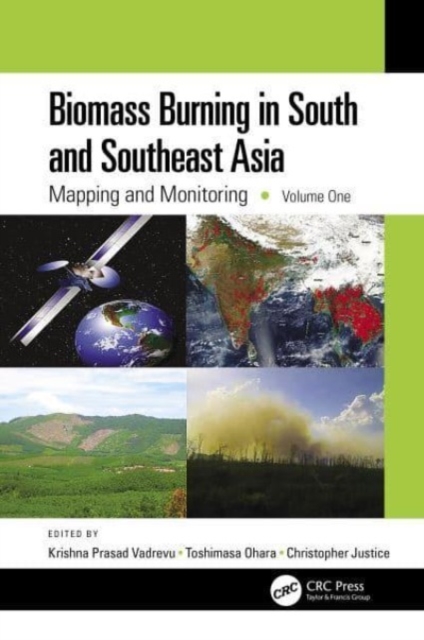 Biomass Burning in South and Southeast Asia : Mapping and Monitoring, Volume One, Paperback / softback Book