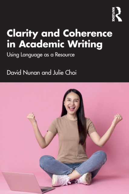 Clarity and Coherence in Academic Writing : Using Language as a Resource, Paperback / softback Book