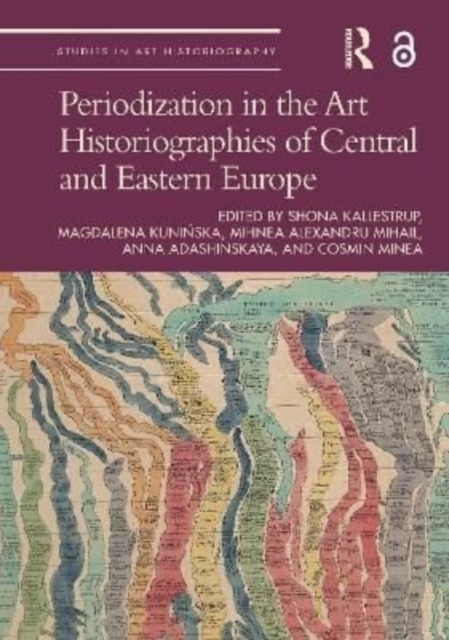 Periodization in the Art Historiographies of Central and Eastern Europe, Hardback Book