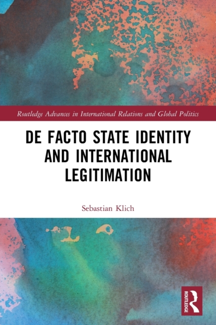 De Facto State Identity and International Legitimation, Paperback / softback Book