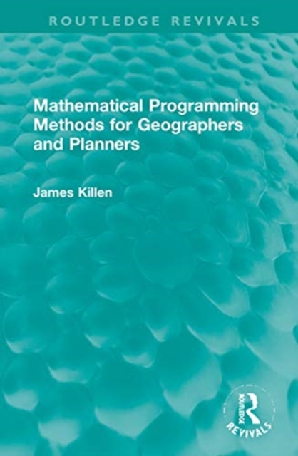 Mathematical Programming Methods for Geographers and Planners, Hardback Book