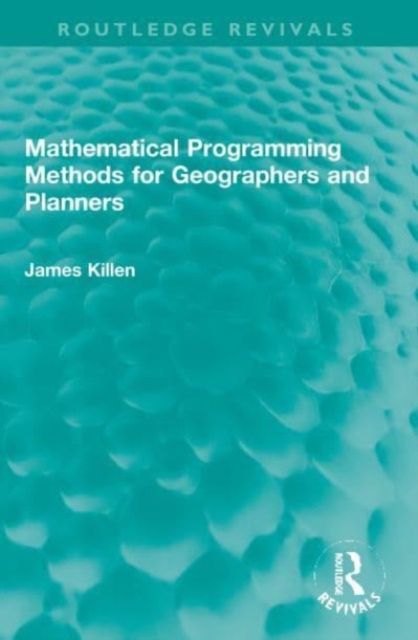 Mathematical Programming Methods for Geographers and Planners, Paperback / softback Book