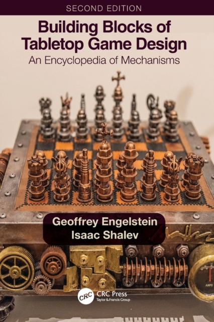 Building Blocks of Tabletop Game Design : An Encyclopedia of Mechanisms, Paperback / softback Book