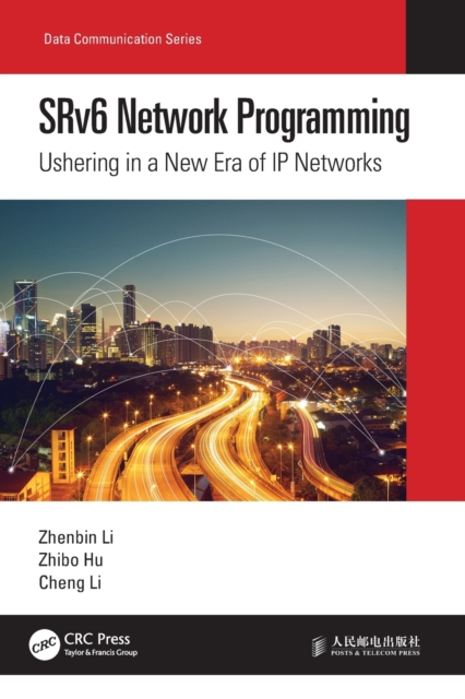 SRv6 Network Programming : Ushering in a New Era of IP Networks, Paperback / softback Book