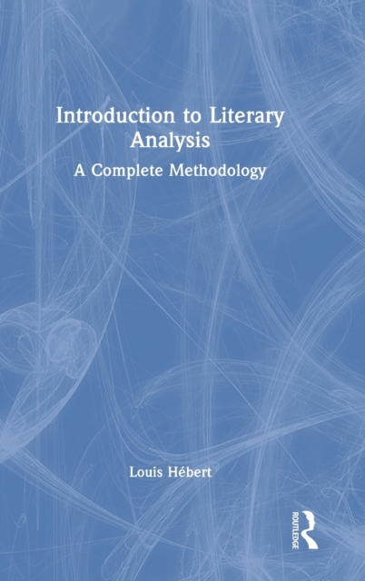 Introduction to Literary Analysis : A Complete Methodology, Hardback Book