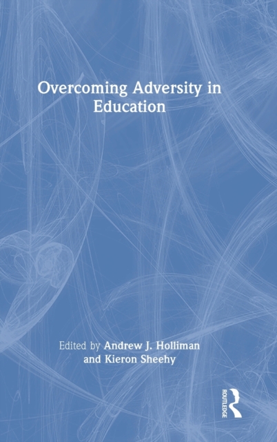 Overcoming Adversity in Education, Hardback Book