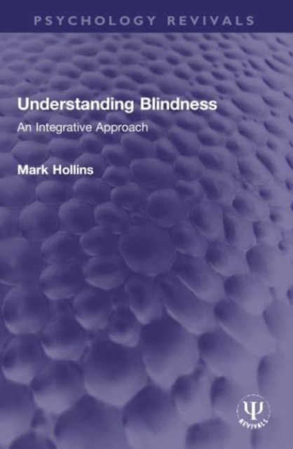 Understanding Blindness : An Integrative Approach, Paperback / softback Book