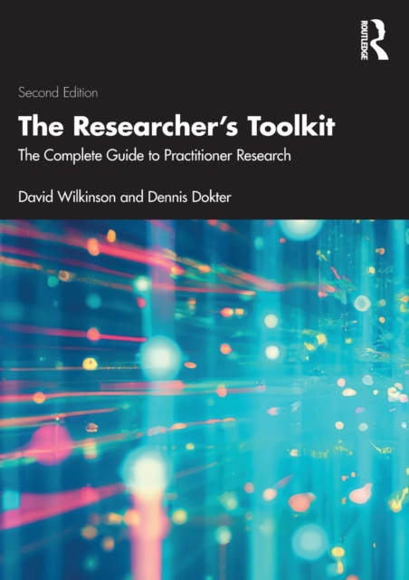 The Researcher's Toolkit : The Complete Guide to Practitioner Research, Paperback / softback Book