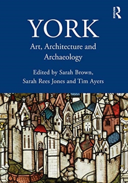 York : Art, Architecture and Archaeology, Paperback / softback Book