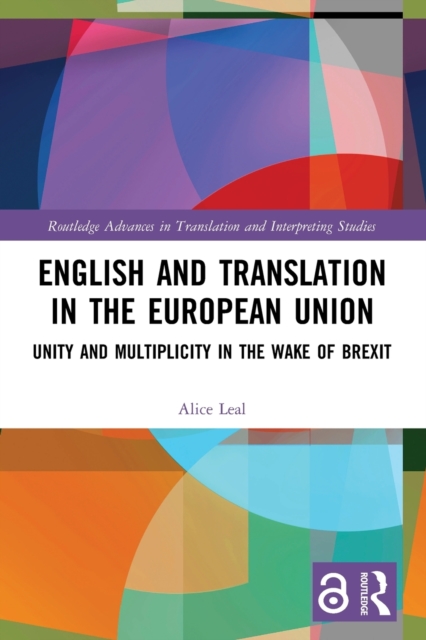 English and Translation in the European Union : Unity and Multiplicity in the Wake of Brexit, Paperback / softback Book