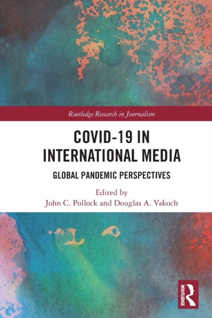 COVID-19 in International Media : Global Pandemic Perspectives, Paperback / softback Book
