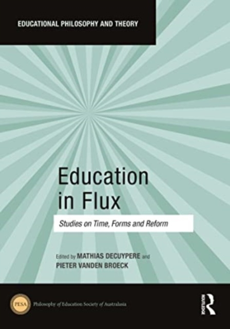 Education in Flux : Studies on Time, Forms and Reform, Paperback / softback Book