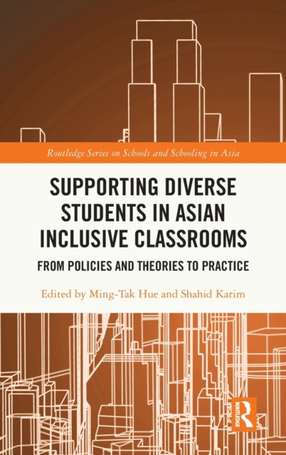 Supporting Diverse Students in Asian Inclusive Classrooms : From Policies and Theories to Practice, Hardback Book