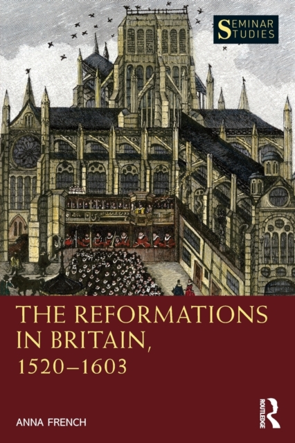 The Reformations in Britain, 1520–1603, Paperback / softback Book