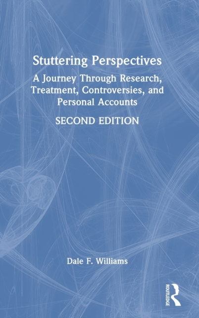 Stuttering Perspectives : A Journey Through Research, Treatment, Controversies, and Personal Accounts, Hardback Book