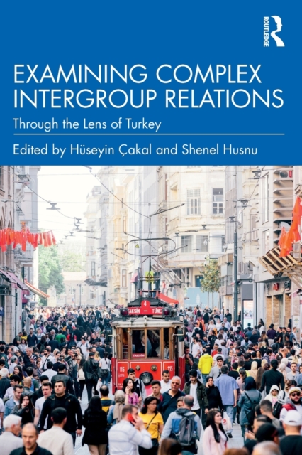 Examining Complex Intergroup Relations : Through the Lens of Turkey, Paperback / softback Book