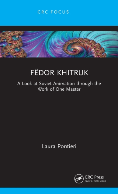 Fedor Khitruk : A Look at Soviet Animation through the Work of One Master, Hardback Book