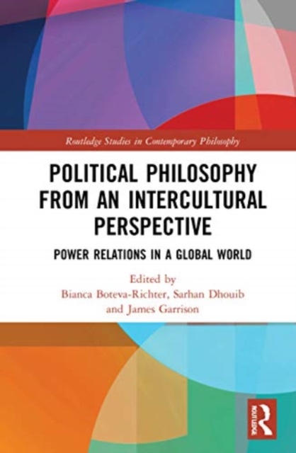 Political Philosophy from an Intercultural Perspective : Power Relations in a Global World, Paperback / softback Book