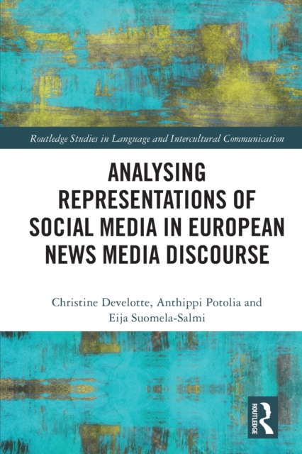 Analysing Representations of Social Media in European News Media Discourse, Paperback / softback Book
