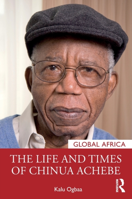 The Life and Times of Chinua Achebe, Paperback / softback Book